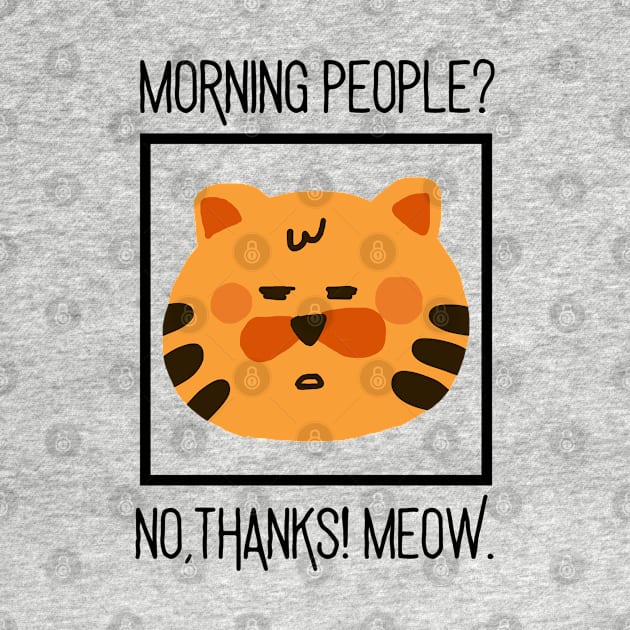 Morning People No Thanks Meow by Claracanvas